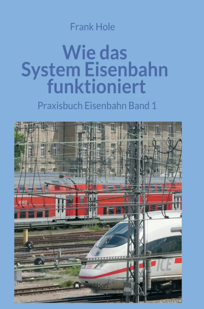 Praxisbuch Eisenbahn Band 1 - Wie das System Eisenbahn funktioniert